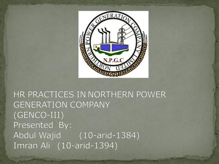 NPGCL ESTABLISHED AS PUBLIC LTD. COMPANY IN 1998 AND ITS HEADOFFICE AT TPS MUZAFFARGARH MEHMOOD KOT ROAD INTHE PROVINCE OF PUNJAB. NPGCL COMPRISES OF.