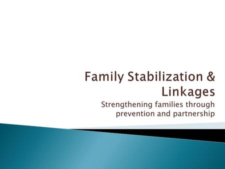 Strengthening families through prevention and partnership.