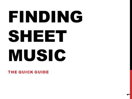 FINDING SHEET MUSIC THE QUICK GUIDE 1. Cambridge University Library has circa 600,000 items of sheet music including both printed and manuscript music.