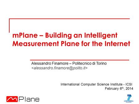 mPlane – Building an Intelligent Measurement Plane for the Internet