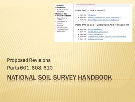 Proposed Revisions Parts 601, 608, 610.  Decision memo signed by Chief on March 27, 2012 on regionalizing soil survey  Need to have agency directives.