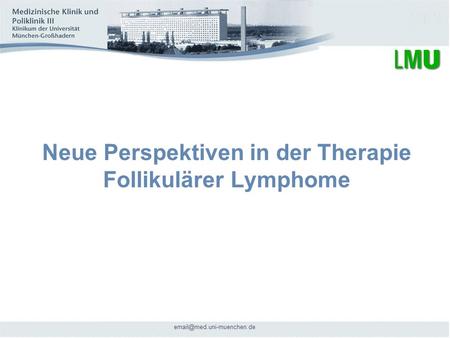 Neue Perspektiven in der Therapie Follikulärer Lymphome.