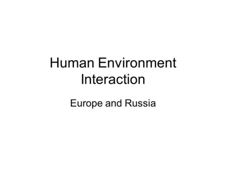 Human Environment Interaction