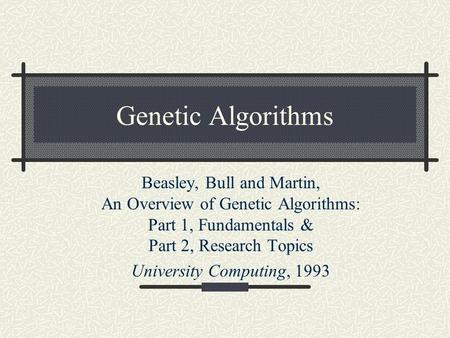 Genetic Algorithms Beasley, Bull and Martin,