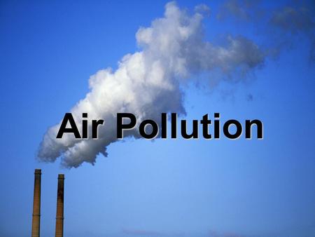 Air Pollution.