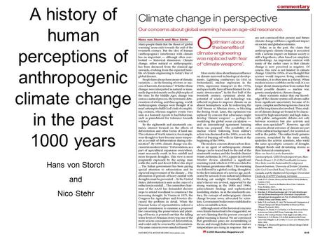 A history of human perceptions of anthropogenic climate change in the past 1000 years Hans von Storch and Nico Stehr.