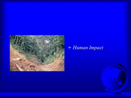 F Human Impact. Copyright © 2008 Pearson Education, Inc., publishing as Pearson Benjamin Cummings Ch. 53.5 Population Change and Population Density In.