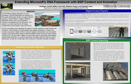 Character Animation Blending Abstract BSP Content Importing Digital Content Pipeline Extending Microsoft’s XNA Framework with BSP Content and Animation.