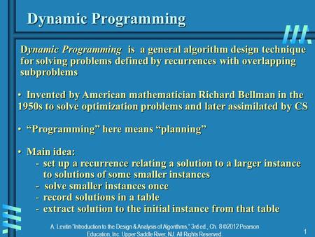 A. Levitin “Introduction to the Design & Analysis of Algorithms,” 3rd ed., Ch. 8 ©2012 Pearson Education, Inc. Upper Saddle River, NJ. All Rights Reserved.