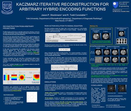 Jason P. Stockmann 1 and R. Todd Constable 1,2 Yale University, Department of Biomedical Engineering 1, Department of Diagnostic Radiology 2, New Haven,