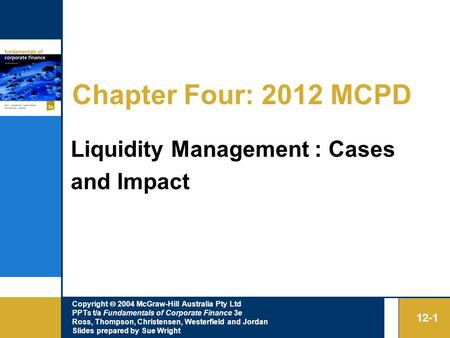 Copyright  2004 McGraw-Hill Australia Pty Ltd PPTs t/a Fundamentals of Corporate Finance 3e Ross, Thompson, Christensen, Westerfield and Jordan Slides.