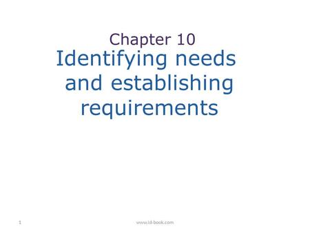 1www.id-book.com Identifying needs and establishing requirements Chapter 10.