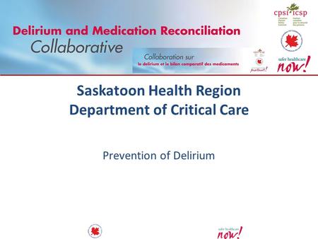 Saskatoon Health Region Department of Critical Care Prevention of Delirium.