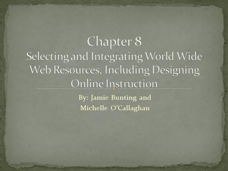 By: Jamie Bunting and Michelle O’Callaghan. The “Ten C’s” provide criteria to consider in evaluating Internet resources. - Content- Continuity - Credibility-