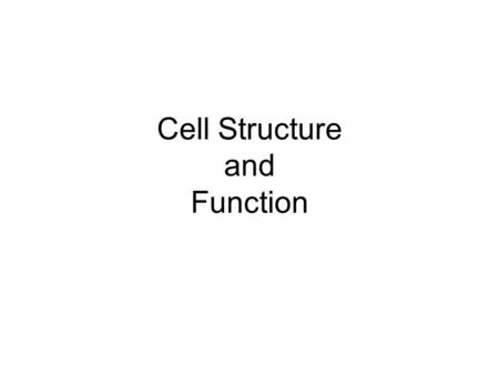 Cell Structure and Function