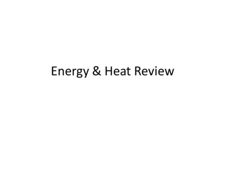 Energy & Heat Review. 4 1 1 2 Does not emit as much pollution, does not burn fossil fuels… B 3.