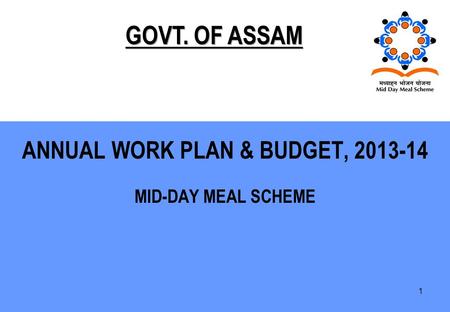 ANNUAL WORK PLAN & BUDGET, 2013-14 MID-DAY MEAL SCHEME 1.