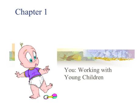 You: Working with Young Children