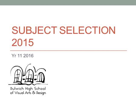 SUBJECT SELECTION 2015 Yr 11 2016. Students must complete 12 units 12 units (6 subjects) in Prelim Year 10 units (5 subjects) in HSC Year (minimum ) English.