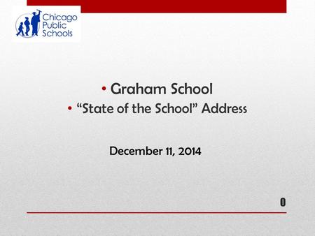 Graham School “State of the School” Address 0 December 11, 2014.