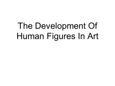 The Development Of Human Figures In Art. Venus of Willendorf, 30,000 - 25,000 BCE, Austria Venus statue, 11.1cm high, representing fertility. Made small.