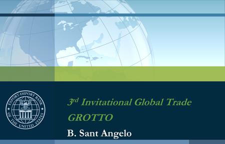 3 rd Invitational Global Trade GROTTO B. Sant Angelo.