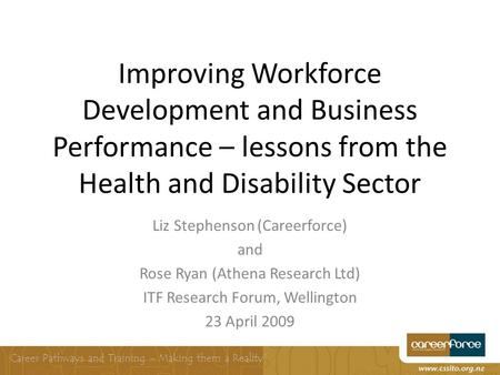 Career Pathways and Training – Making them a Reality! Improving Workforce Development and Business Performance – lessons from the Health and Disability.