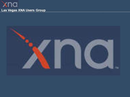 Las Vegas XNA Users Group. October 2007 MEETING! Presented by Charley Jones A+, MOUS, MCP, MCSA, MCSE, MCDBA, MCAD, MCT, PMP, ITIL MCTS: SQL Server 2005,