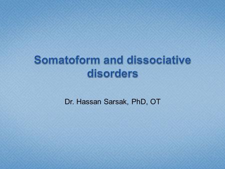 Dr. Hassan Sarsak, PhD, OT. Psychophysiological response to anxiety, are those in which it has been determined that psychological factors contribute to.