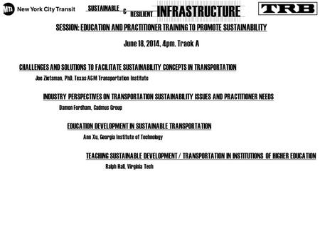 SESSION: EDUCATION AND PRACTITIONER TRAINING TO PROMOTE SUSTAINABILITY June 18, 2014, 4pm. Track A CHALLENGES AND SOLUTIONS TO FACILITATE SUSTAINABILITY.