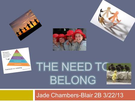 Jade Chambers-Blair 2B 3/22/13. Aristotle’s Social Animals  Psychologist and Philosopher Aristotle once wrote that “Without friends, no one would choose.