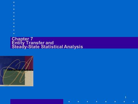 Chapter 7 Entity Transfer and Steady-State Statistical Analysis