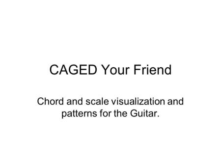 Chord and scale visualization and patterns for the Guitar.