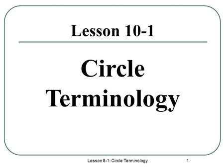 Lesson 8-1: Circle Terminology