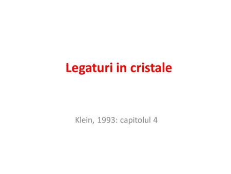 Legaturi in cristale Klein, 1993: capitolul 4