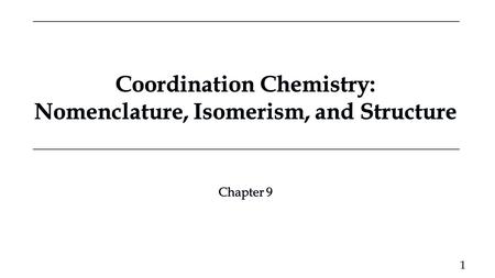 Coordination Chemistry: Nomenclature, Isomerism, and Structure