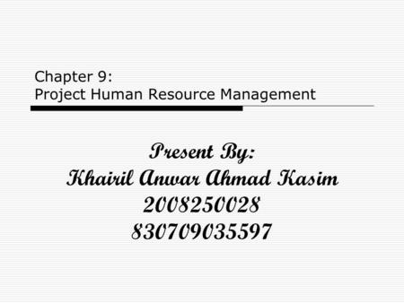 Chapter 9: Project Human Resource Management