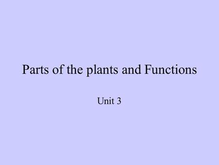 Parts of the plants and Functions