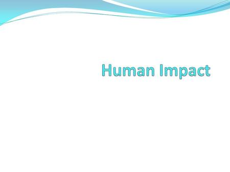 Human Impact.