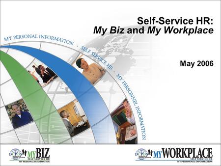 Self-Service HR: My Biz and My Workplace May 2006.