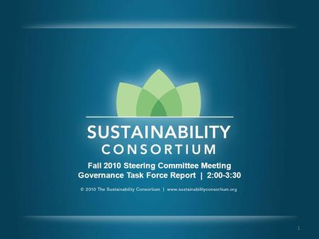 Fall 2010 Steering Committee Meeting Governance Task Force Report | 2:00-3:30 1.