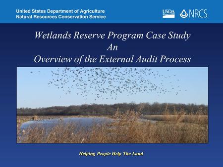 Wetlands Reserve Program Case Study An Overview of the External Audit Process Helping People Help The Land.