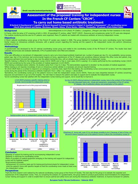 Backgrounders given to independent nurses during training: Background In France, while the setup of CF screening at birth in 2002, 49 specialized CF centres,