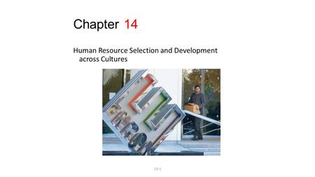 Chapter 14 Human Resource Selection and Development across Cultures