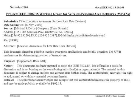 Doc.: IEEE 802.15-00/363 Submission Michael R. Derby, Time Domain November 2000 Slide 1 Project: IEEE P802.15 Working Group for Wireless Personal Area.