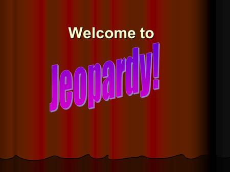 Welcome to Jeopardy!.