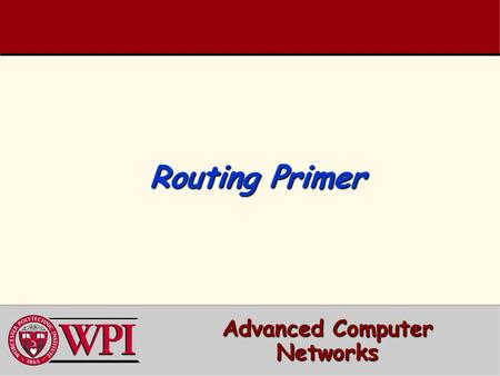 Routing Primer Advanced Computer Networks. Routing Outline  Overview of Point-to-Point Routing (WAN)  Routing Algorithm Classification  Distance Vector.