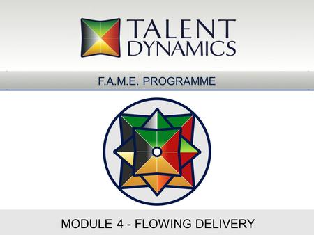 MODULE 4 - FLOWING DELIVERY F.A.M.E. PROGRAMME. Play your Game, Observe your Results What have you accomplished in the past month?