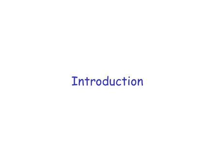 Introduction What is an Operating System? r System programs: m Generally execute in user mode. m Command interpreter (shell), compilers, editors, …..