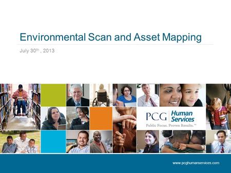 Environmental Scan and Asset Mapping July 30 th, 2013 www.pcghumanservices.com.